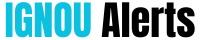 IGNOU Alerts